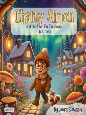 cover image of Chatty Aimon and the Town Far Far Away ... but Close